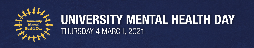 University Mental Health Day Thursday 4 March 2021